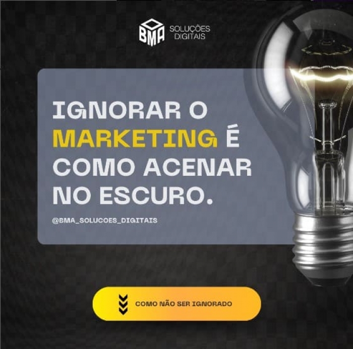 Ignorar o marketing é como acenar no escuro.